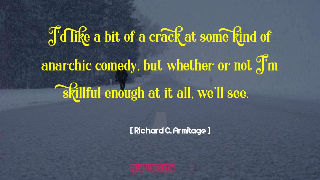 Krofft Comedy quotes by Richard C. Armitage