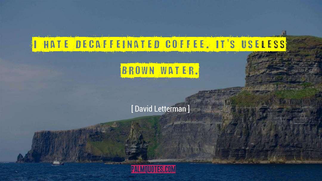 Kronig Coffee quotes by David Letterman
