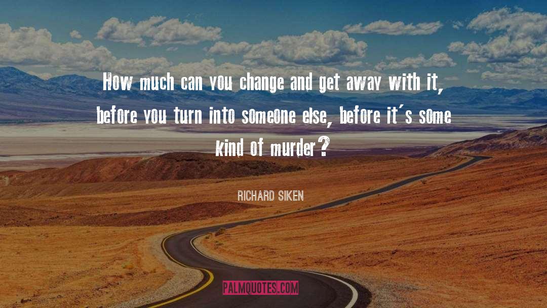 Kronsberg Murder quotes by Richard Siken