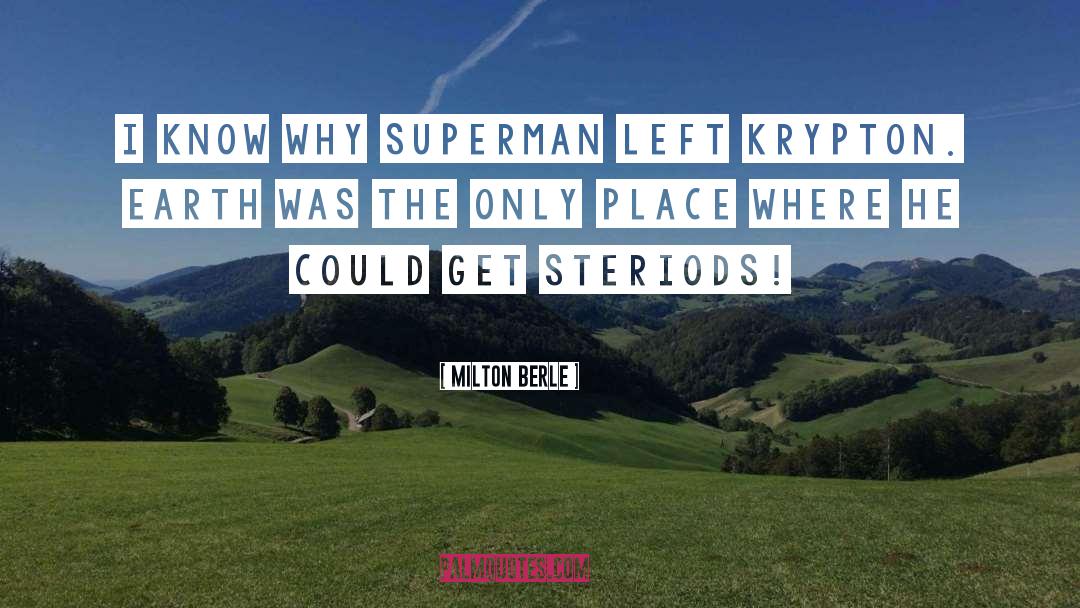 Krypton quotes by Milton Berle