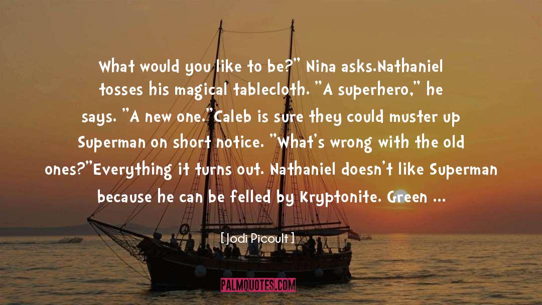 Kryptonite quotes by Jodi Picoult