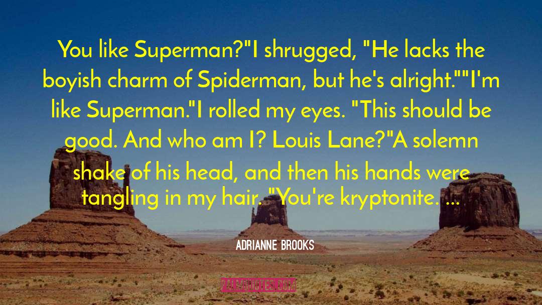 Kryptonite quotes by Adrianne Brooks