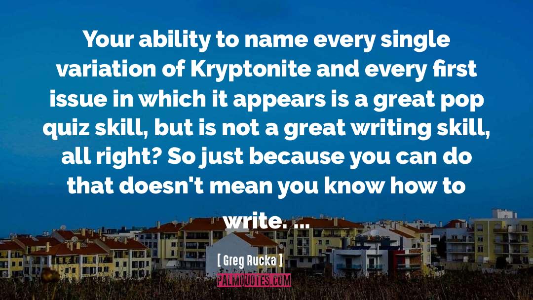 Kryptonite quotes by Greg Rucka