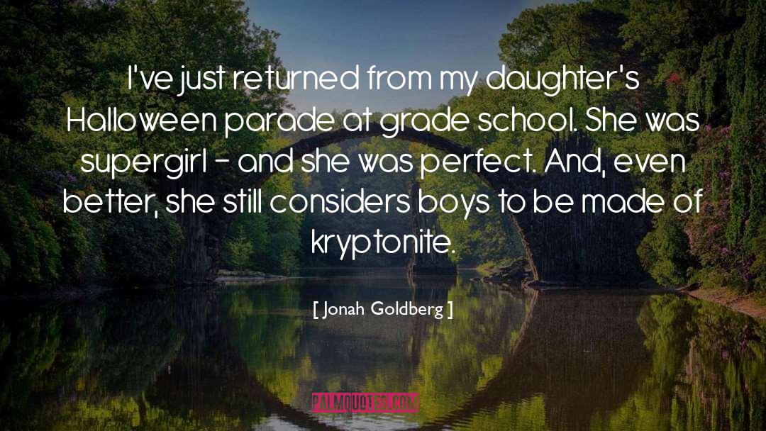 Kryptonite quotes by Jonah Goldberg