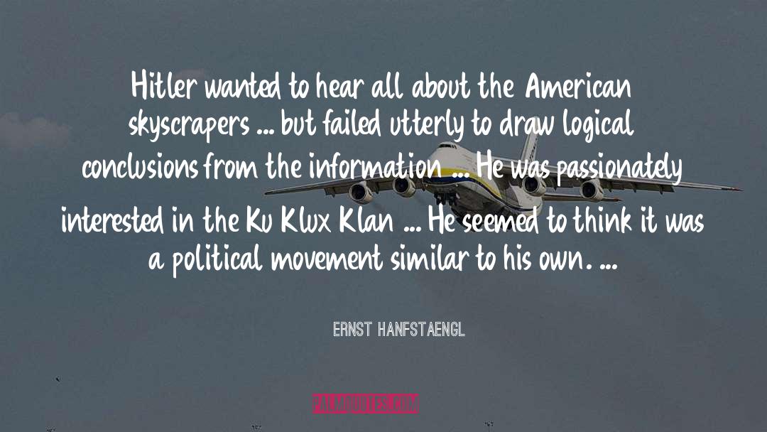 Ku Klux Klan quotes by Ernst Hanfstaengl