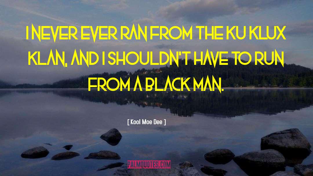 Ku Klux Klan quotes by Kool Moe Dee
