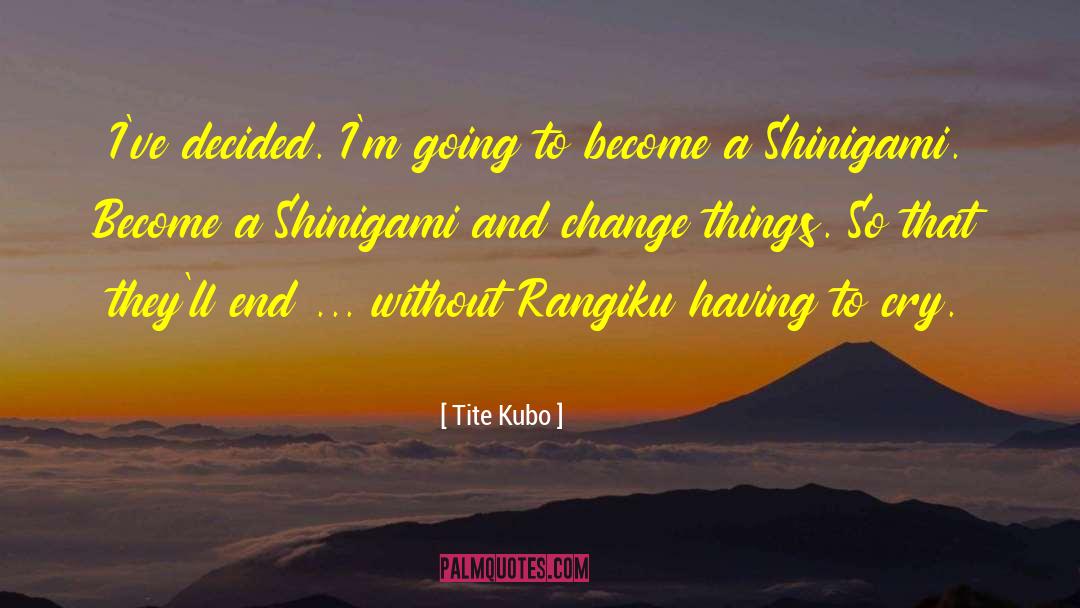 Kubo quotes by Tite Kubo