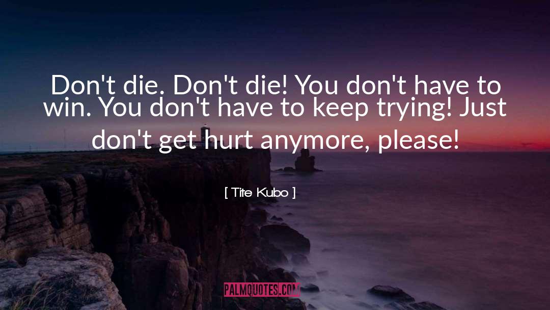 Kubo quotes by Tite Kubo