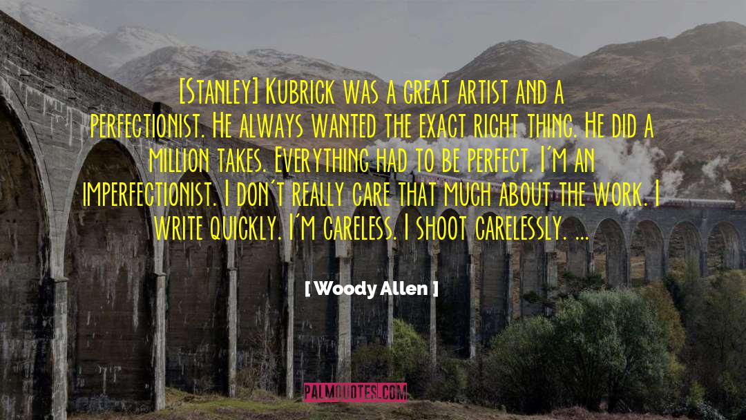 Kubrick quotes by Woody Allen