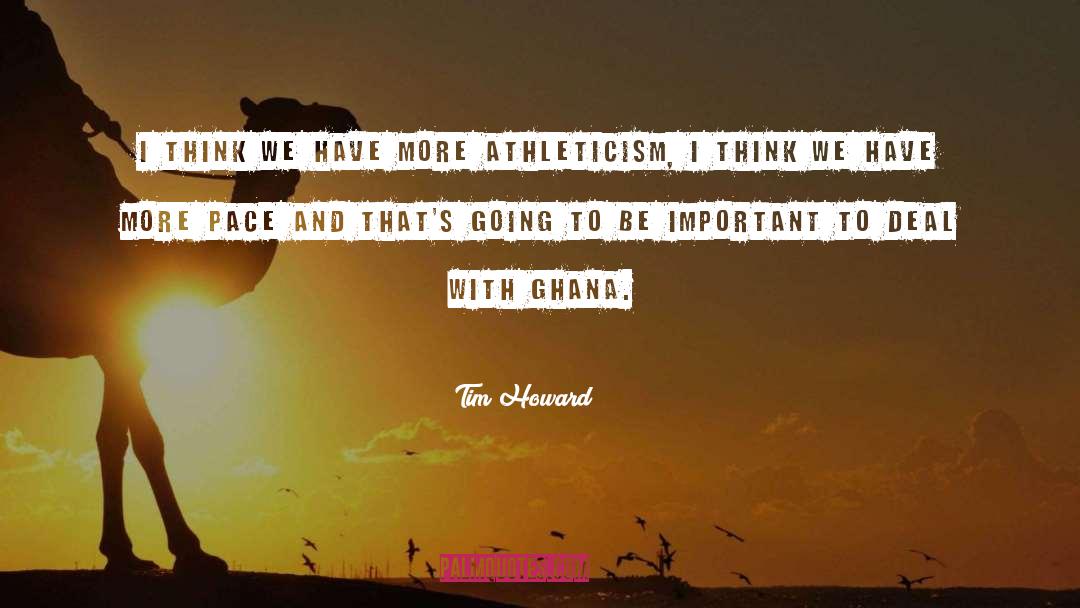 Kufuor Ghana quotes by Tim Howard