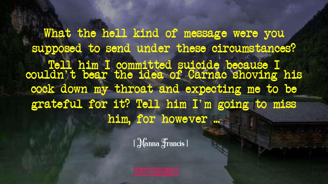 Kulikowski Suicide quotes by Manna Francis