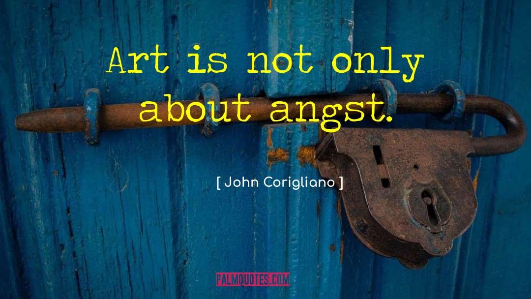 Kulturelle Angst quotes by John Corigliano