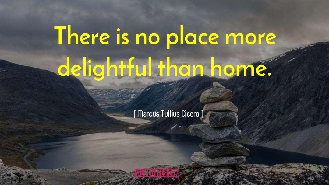 Kumpf Home quotes by Marcus Tullius Cicero