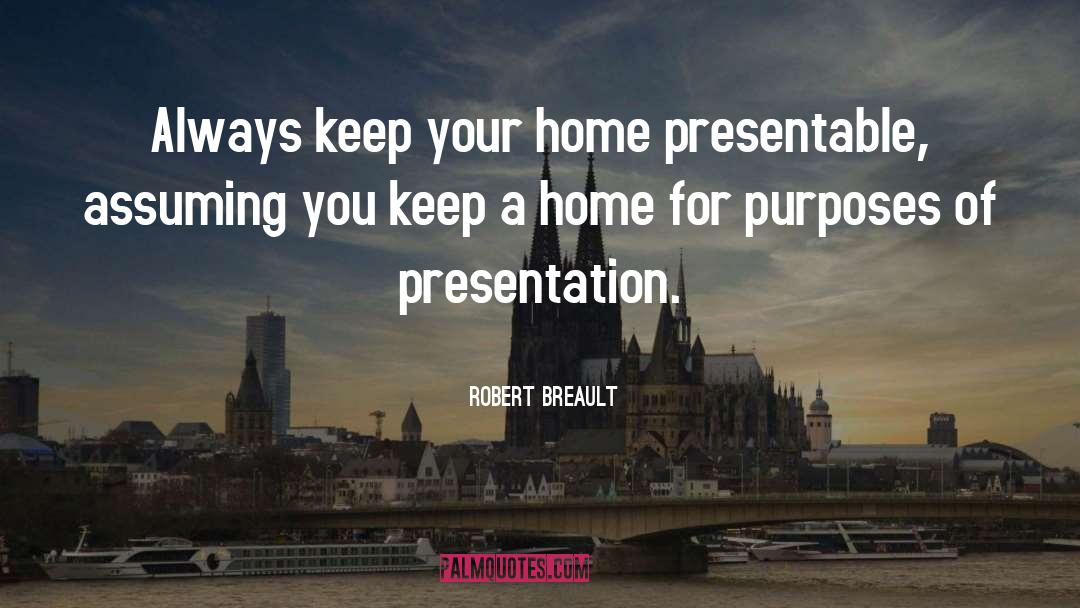 Kumpf Home quotes by Robert Breault