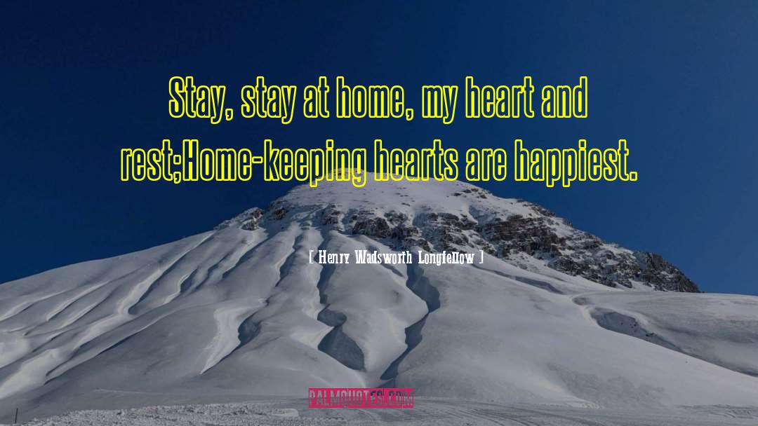 Kumpf Home quotes by Henry Wadsworth Longfellow