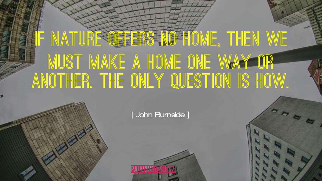 Kumpf Home quotes by John Burnside