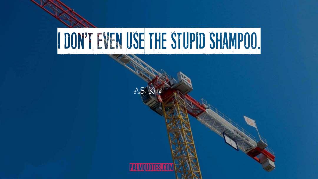 Kumudu Shampoo quotes by A.S. King
