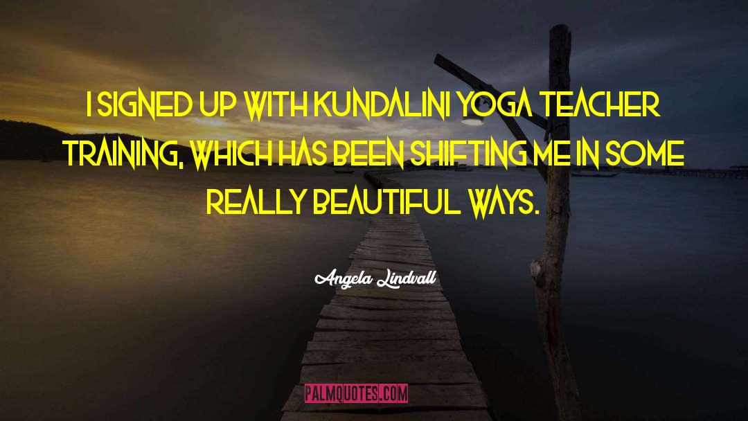 Kundalini quotes by Angela Lindvall