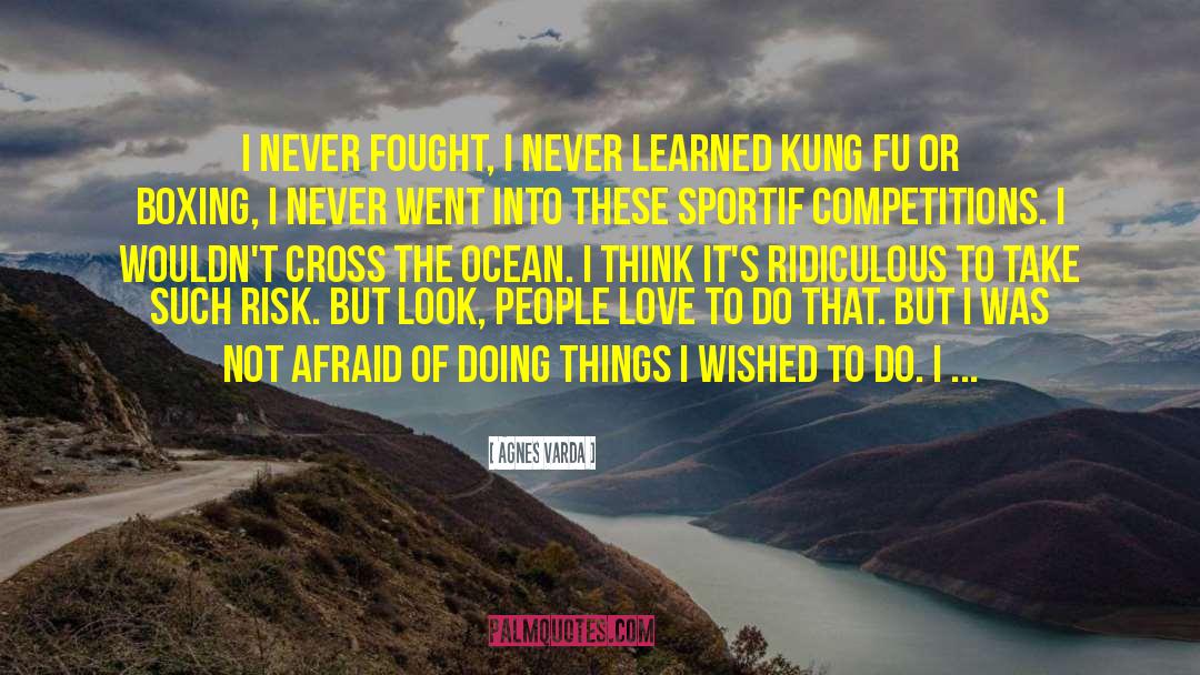 Kung Fu quotes by Agnes Varda