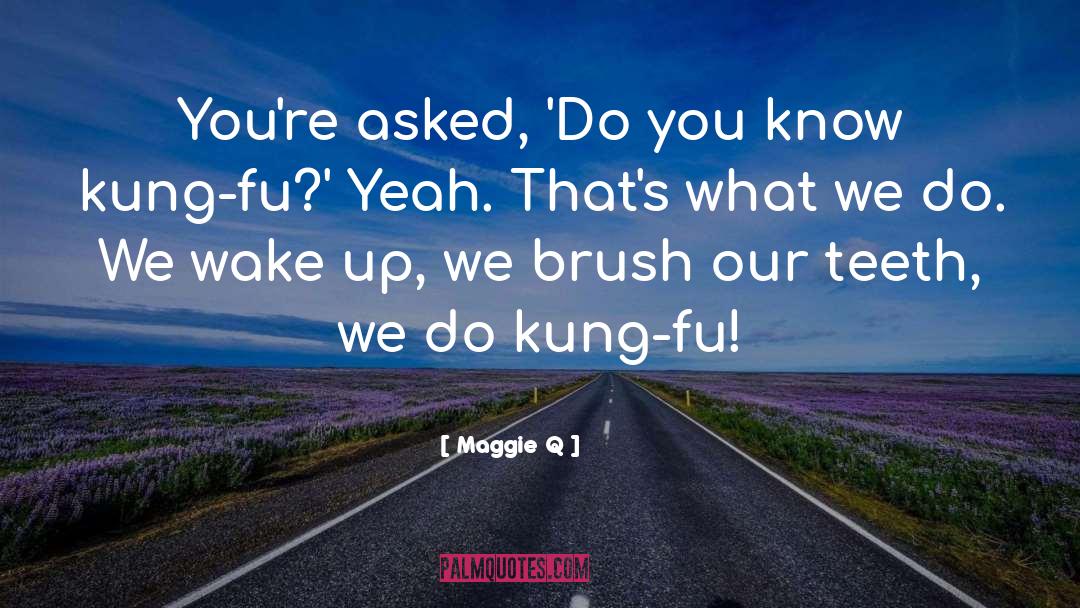 Kung Fu quotes by Maggie Q