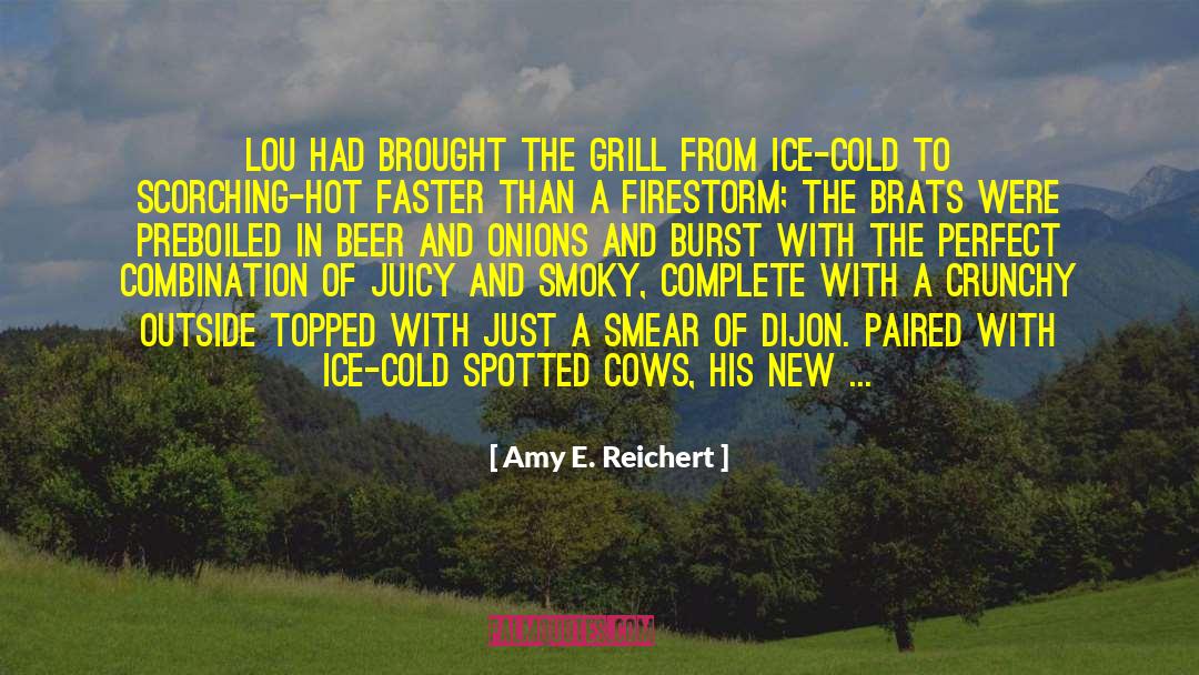 Kunzler Grill quotes by Amy E. Reichert