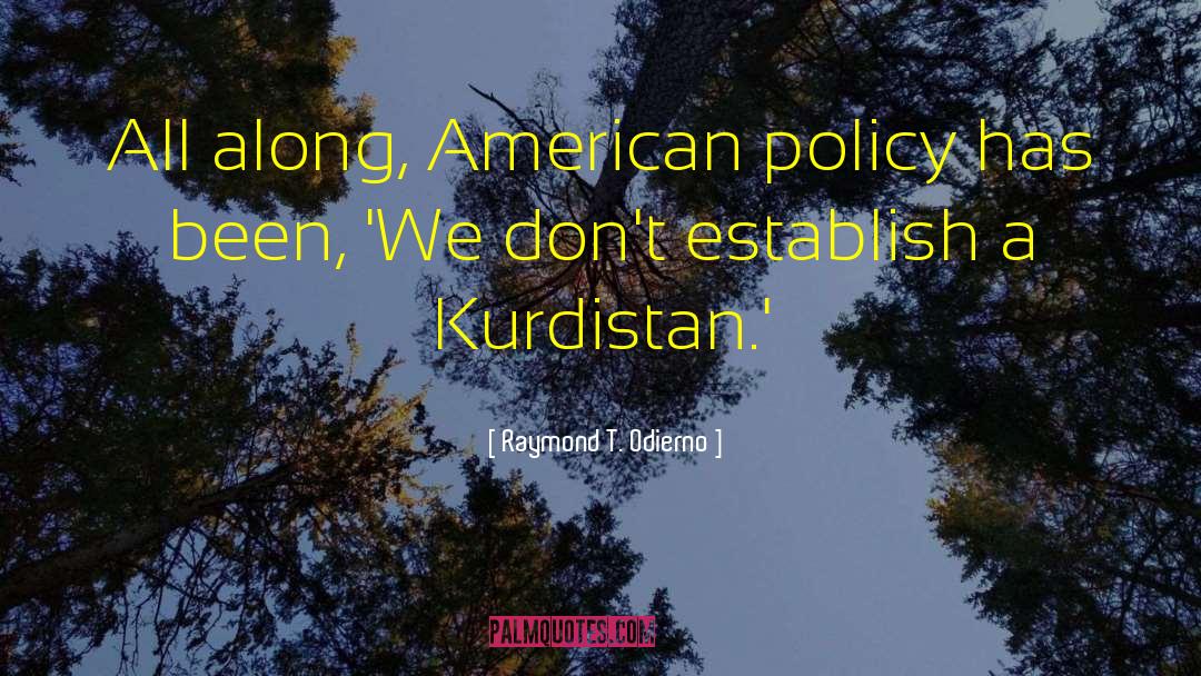 Kurdistan quotes by Raymond T. Odierno