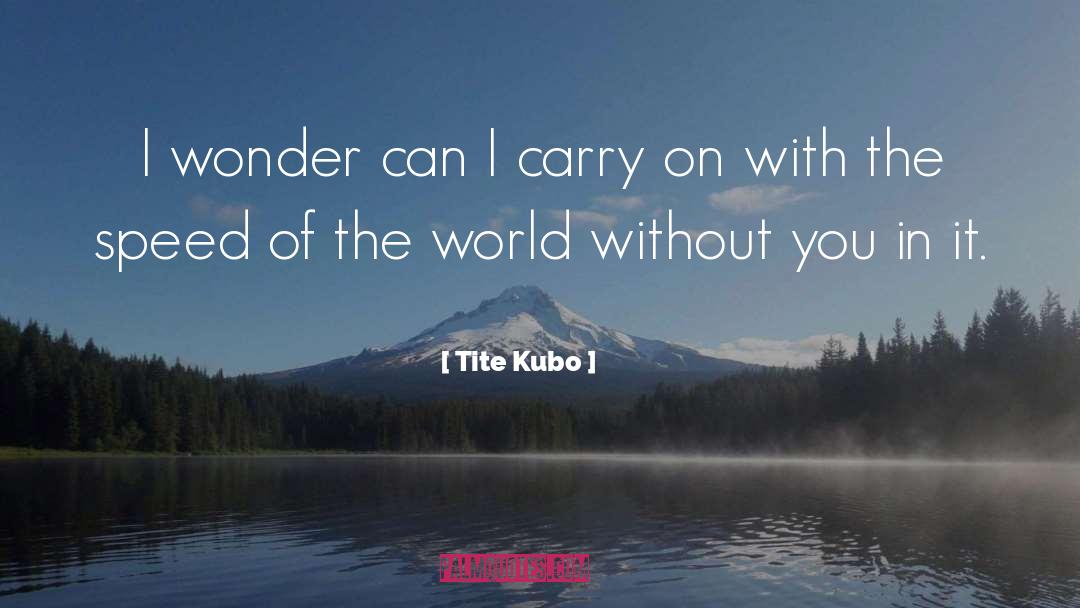 Kurosaki And Kinoshita quotes by Tite Kubo