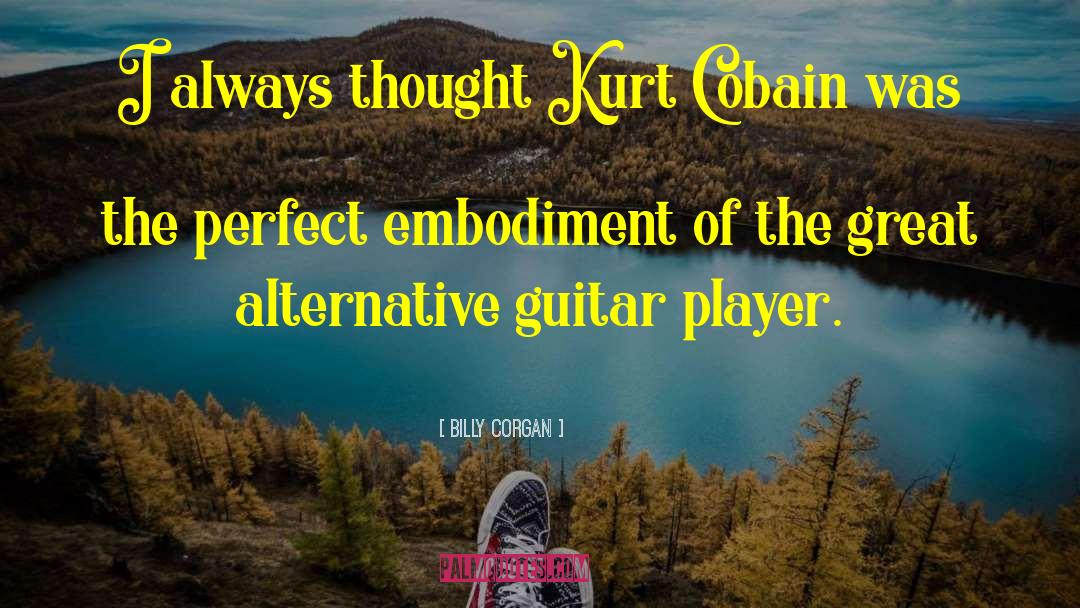 Kurt Cobain quotes by Billy Corgan