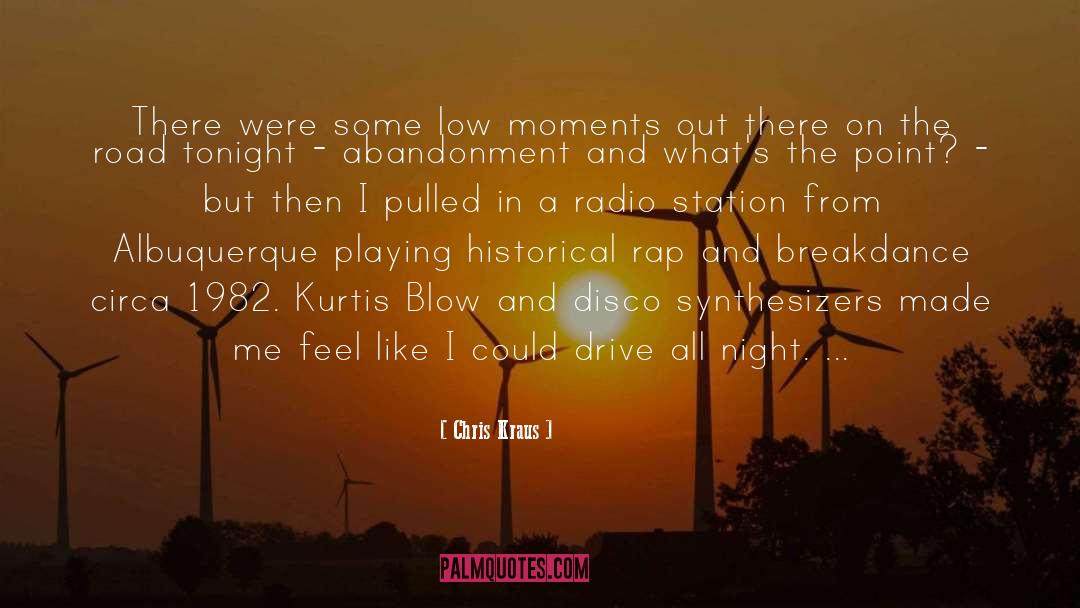 Kurtis Blow quotes by Chris Kraus