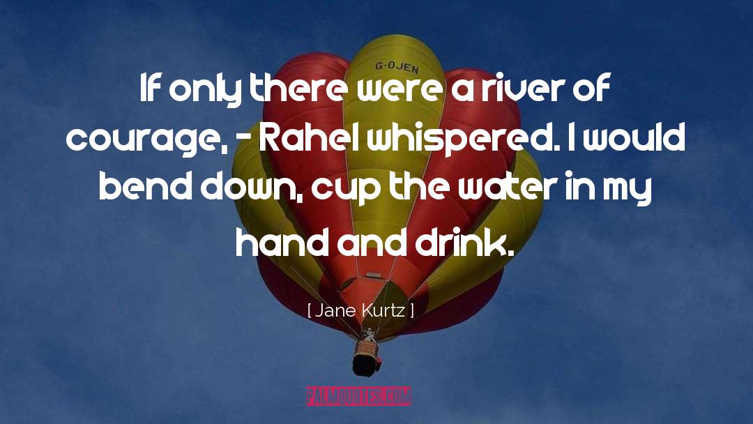 Kurtz quotes by Jane Kurtz