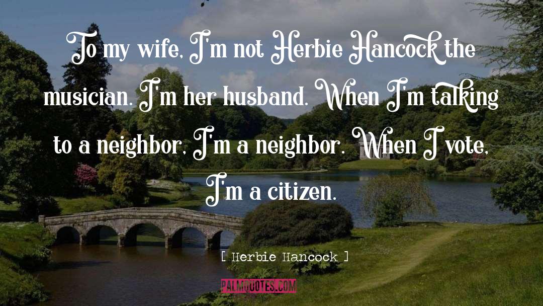 Kuwaitis Neighbor quotes by Herbie Hancock