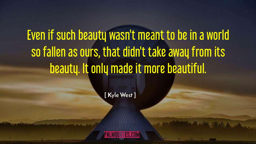 Kyle West quotes by Kyle West