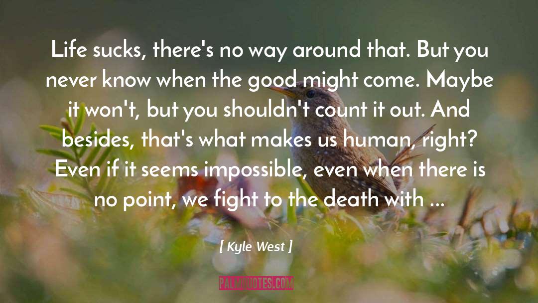 Kyle West quotes by Kyle West