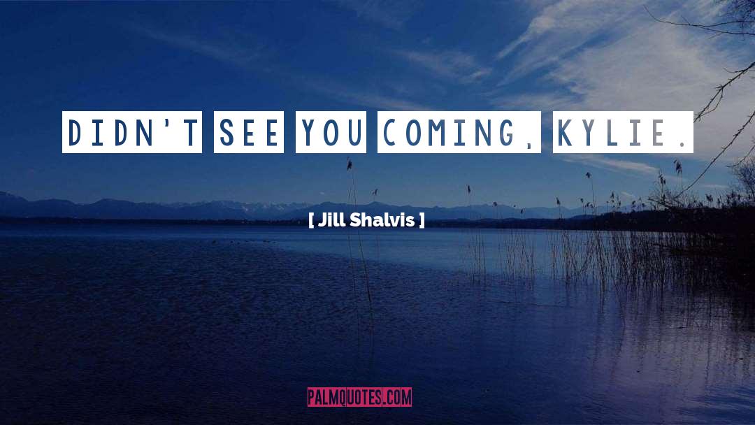 Kylie Ladd quotes by Jill Shalvis