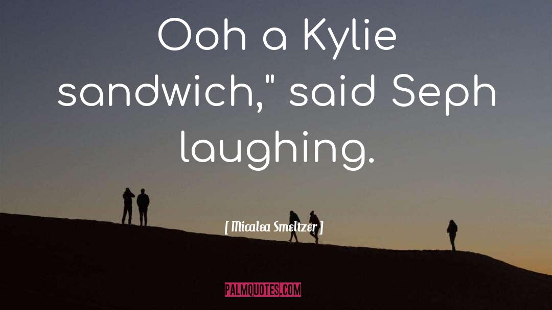 Kylie quotes by Micalea Smeltzer