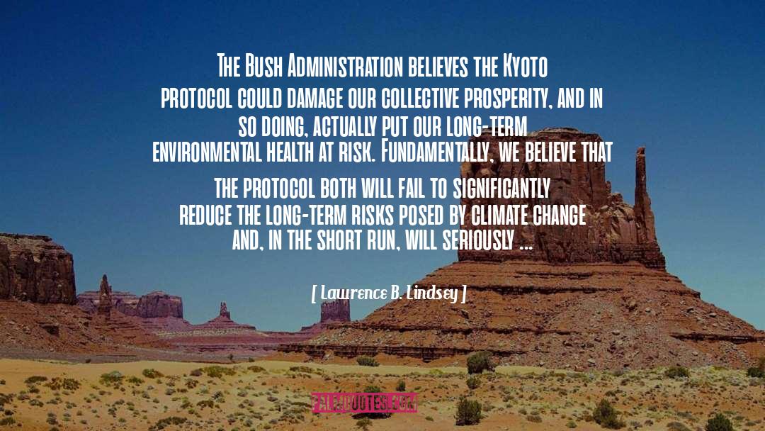 Kyoto Protocol quotes by Lawrence B. Lindsey