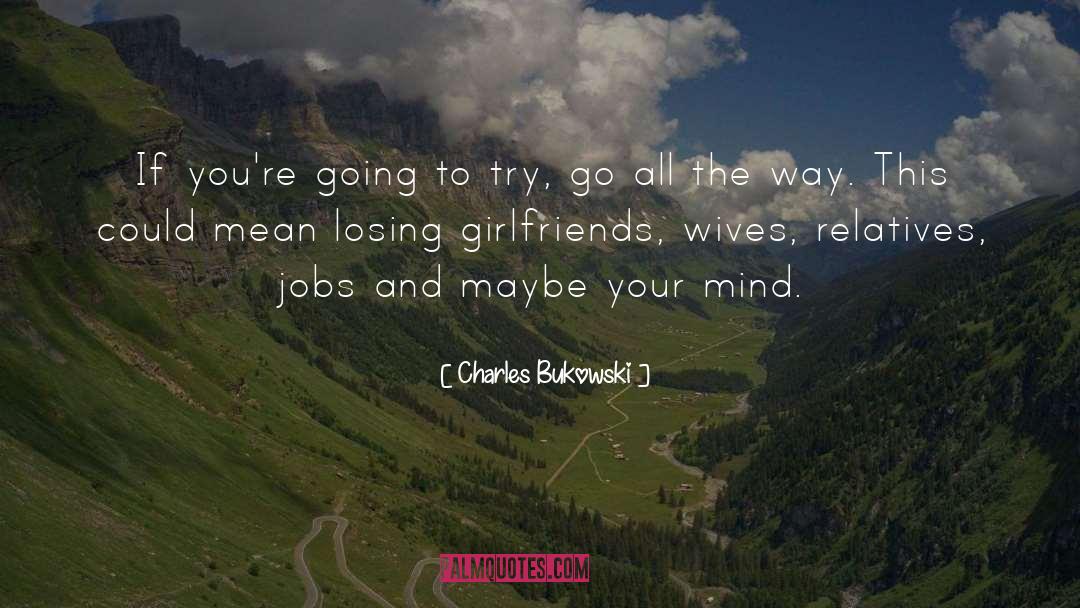 Kyrgios Girlfriend quotes by Charles Bukowski