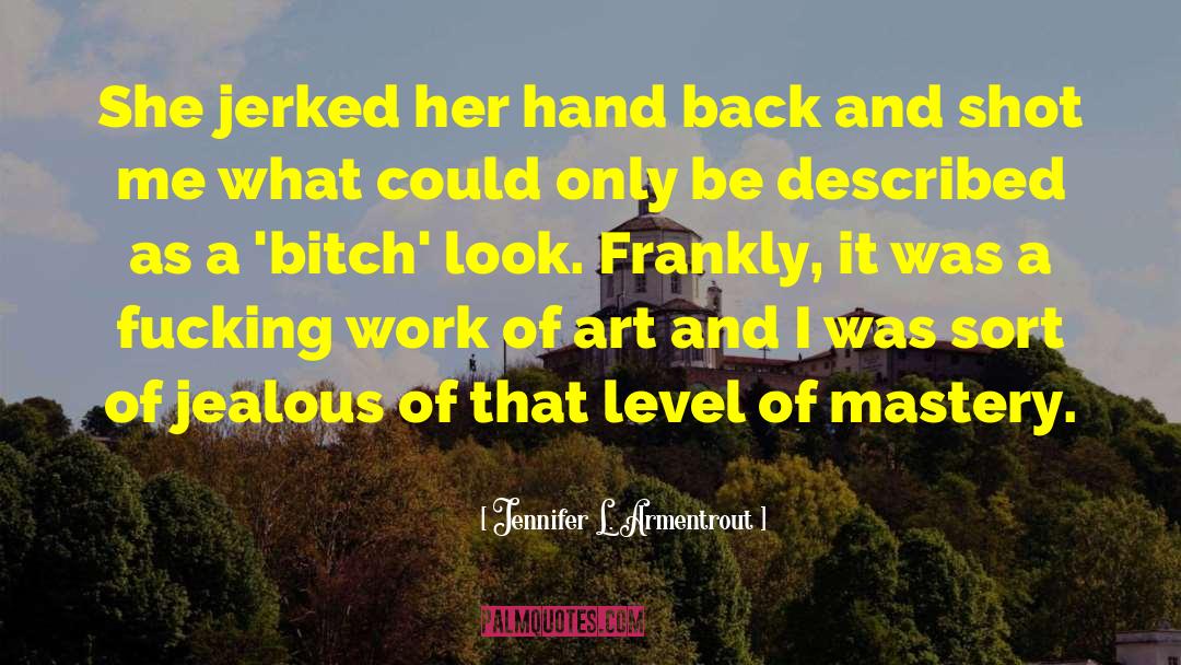 L Art Pour L Art quotes by Jennifer L. Armentrout