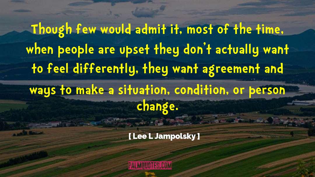 L Change The World quotes by Lee L Jampolsky