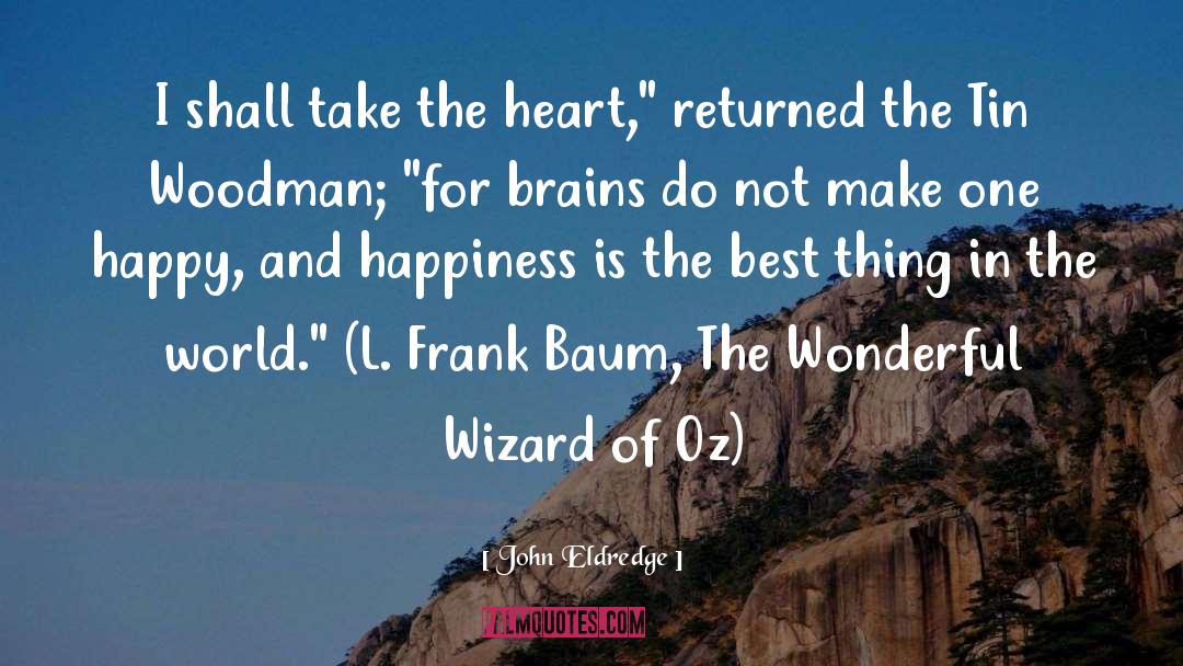 L Frank Baum quotes by John Eldredge