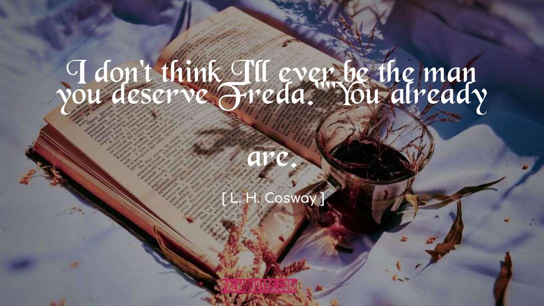 L H Cosway quotes by L. H. Cosway