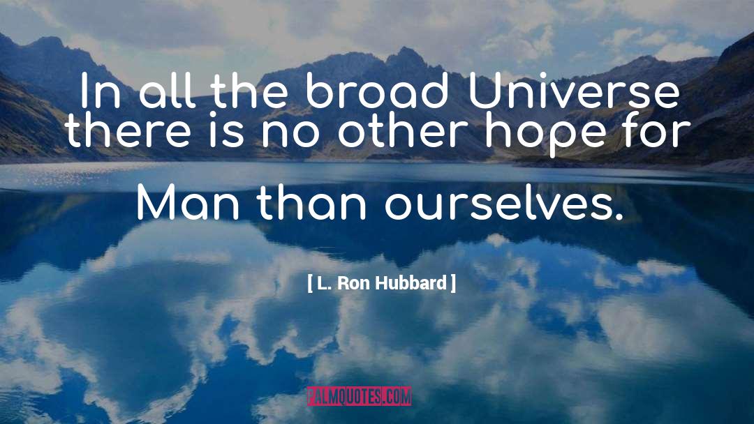 L Ron Hubbard quotes by L. Ron Hubbard