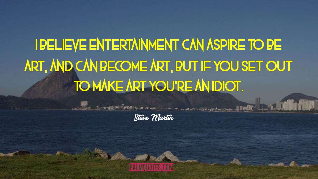 La Entertainment quotes by Steve Martin