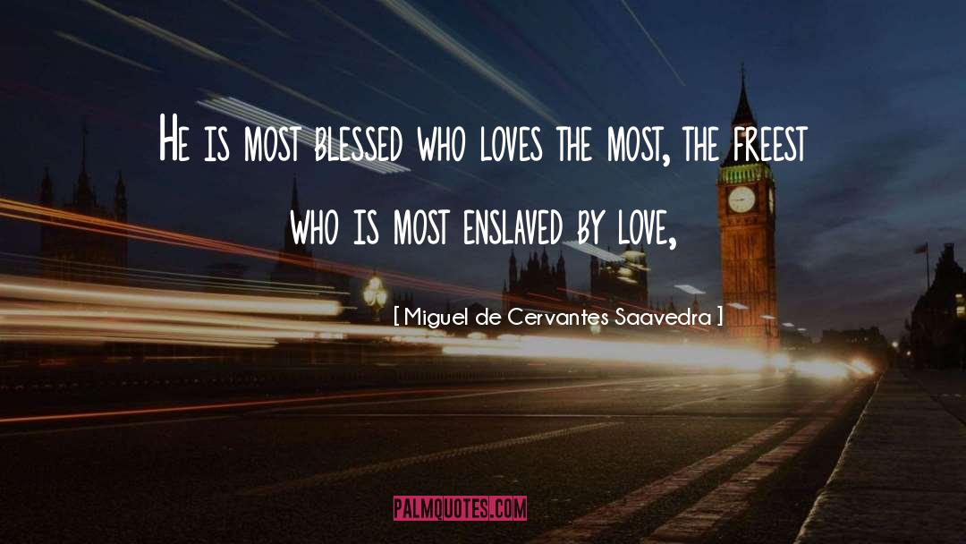 La Fleur De Love Series quotes by Miguel De Cervantes Saavedra