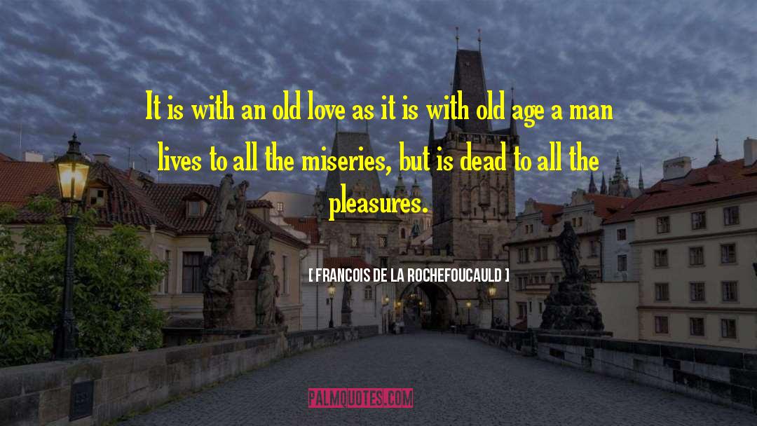 La Jetee Memorable quotes by Francois De La Rochefoucauld