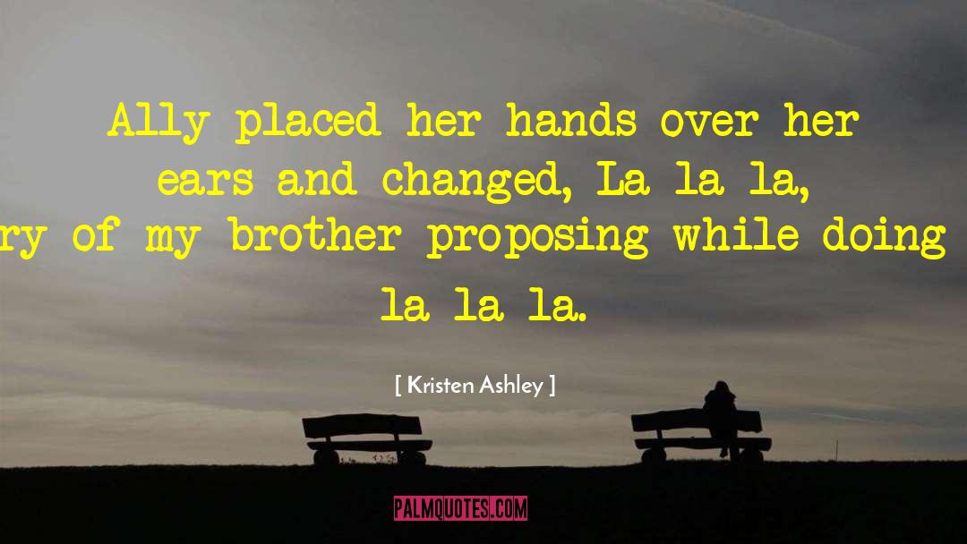 La La La quotes by Kristen Ashley