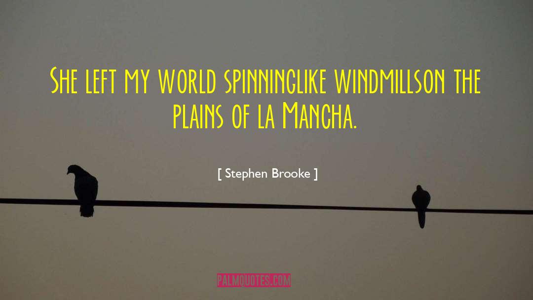 La Mancha quotes by Stephen Brooke
