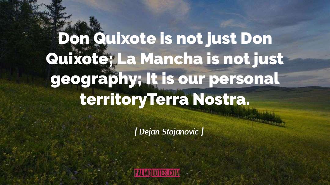 La Mancha quotes by Dejan Stojanovic
