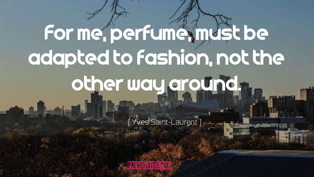 La Perfume quotes by Yves Saint-Laurent