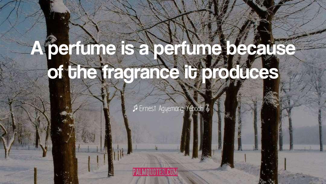 La Perfume quotes by Ernest Agyemang Yeboah